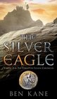The Silver Eagle (Forgotten Legion Chronicle Series)
