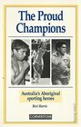 The Proud Champions Australia's Aboriginal Sporting Heroes