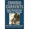 Crossed Currents Navy Women from WW I to Tailhook