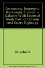 Astronomy Journey to the Cosmic Frontier  Galaxies  with Essential Study Partner CDROM and Starry Nights 31 CDROM