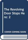 The Revolving Door Stops Here 2