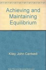 Achieving and Maintaining Equilibrium