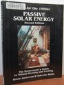 Passive Solar Energy The Homeowner's Guide to Natural Heating and Cooling