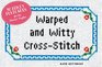 Warped and Witty CrossStitch 30 Feisty Postcards for the Honest Crafter