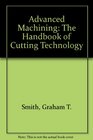 Advanced Machining  The Handbook of Cutting Technology