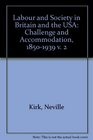 Labour and Society in Britain and the USA Challenge and Accommodation 18501939