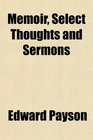Memoir Select Thoughts and Sermons