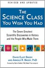 The Science Class You Wish You Had  The Seven Greatest Scientific Discoveries in History and the People Who Made Them