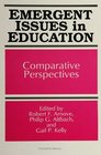 Emergent Issues in Education Comparative Perspectives
