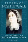 Florence Nightingale The Making of a Radical Theologian