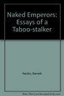 Naked Emperors Essays of a TabooStalker