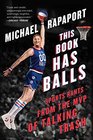 This Book Has Balls Sports Rants from the MVP of Talking Trash