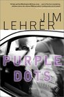 Purple Dots A Novel
