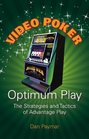 Video Poker Optimum Play The Strategies and Tactics of Advantage Play