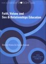 Faith Values and Sex and Relationships Education Addressing the Issues
