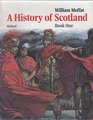 A History of Scotland Book 1 Earliest Times to the Last of the Celtic Kings