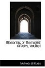 Memorials of the English Affairs Volume I