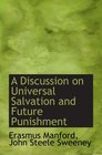 A Discussion on Universal Salvation and Future Punishment