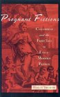 Pregnant Fictions: Childbirth and the Fairy Tale in Early Modern France