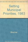 Setting Municipal Priorities 1983