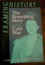 Framing History The Rosenberg Story and the Cold War