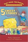 5 Cheesy Stories: About Friendship, Bravery, Bullying, and More (Tails from the Pantry)