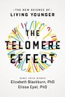 The Telomere Effect The New Science of Living Younger