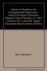 Indices of Quality in the Undergraduate Experience AAHEERIC/Higher Education Reports