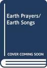 Earth Prayers/Earth Songs