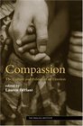 Compassion The Culture and Politics of an Emotion