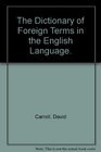 The Dictionary of Foreign Terms in the English Language