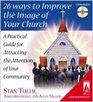 26 Ways to Improve the Image of Your Church A Practical Guide for Attracting the Attention of Your Community