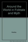 Around the World in Folktale and Myth