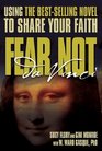 Fear Not Da Vinci Using the BestSelling Novel To Share Your Faith