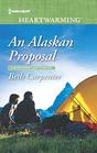 An Alaskan Proposal (Northern Lights, Bk 4) (Harlequin Heartwarming, No 266) (Larger Print)