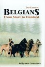 Belgians From Start to Finish