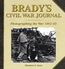 Brady's Civil War Journal Photographing the War 186165
