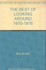 The Best of Looking Around with Bill Beavis 19701976