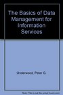 The Basics of Data Management for Information Services