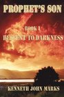 Prophet's Son  Book 1 Descent to Darkness