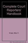 Complete Court Reporters' Handbook