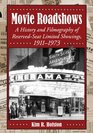 Movie Roadshows A History and Filmography of ReservedSeat Limited Showings 19111973