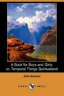 A Book for Boys and Girls or Temporal Things Spiritualized