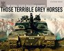 Those Terrible Grey Horses An Illustrated History of the Royal Scots Dragoon Guards
