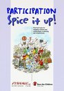 Participation Spice it Up Practical Tools for Engaging Children and Young People in Planning and Consultations