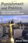 Punishment and Politics Evidence and Emulation in the Making of English Crime Control Policy