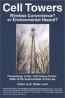 Cell Towers: Wireless Convenience? or Environmental Hazard?