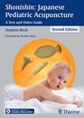 Shonishin Japanese Pediatric Acupuncture A Text and Video Guide