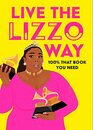 Live the Lizzo Way 100 That Book You Need