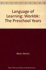 Language of Learning Workbk The Preschool Years